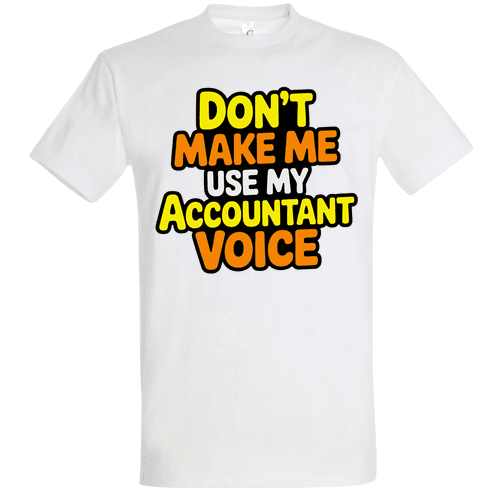 Don't make me use my accountant voice