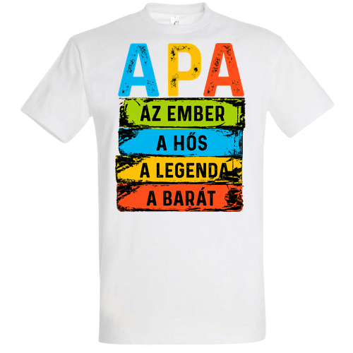 APA – Az Ember, A Hős, A Legenda, A Barát | Apák Napi Póló