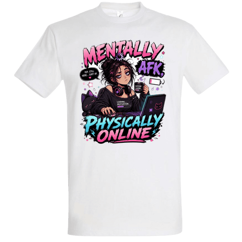 Mentally AFK Physically Online