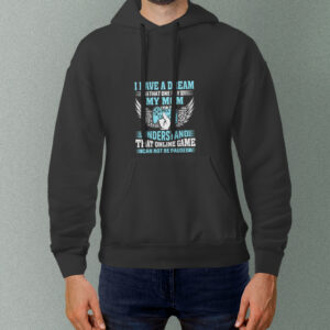 I have a dream, that one day my mom will understand