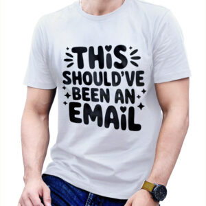 Should've been an email