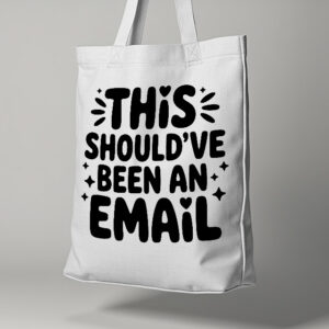 Should’ve been an email