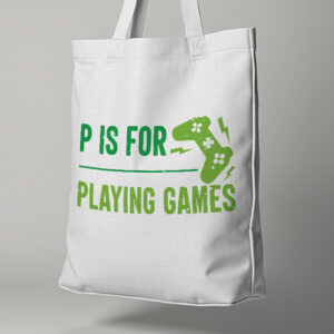 P is for playing games