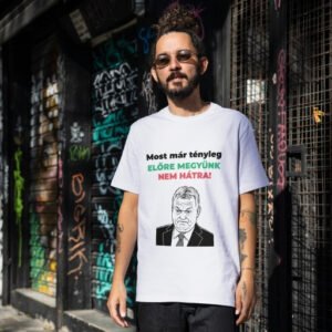 Politikai vicces póló férfi fehér előre megyünk nem hátra