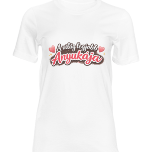 A világ legjobb Anyukája póló – Szíves felirat anyák napjára